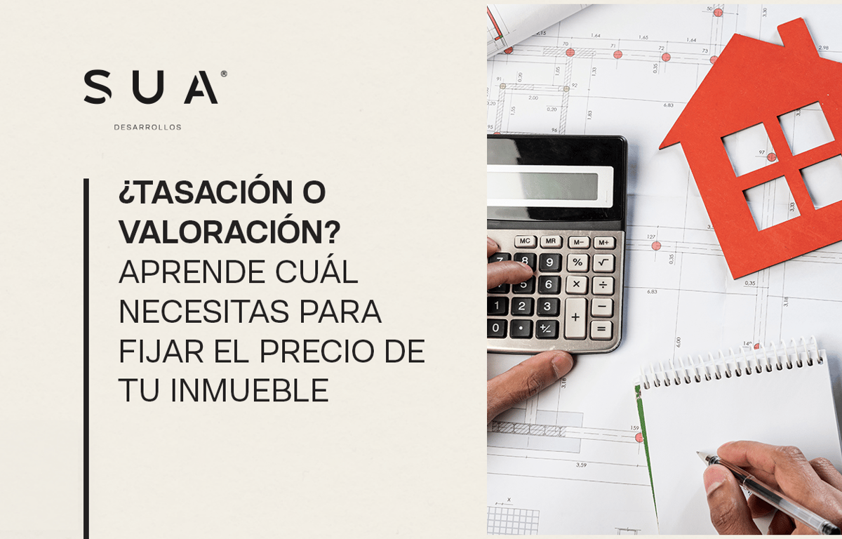 ¿Tasación o valoración? Aprende cuál necesitas para fijar el precio de tu inmueble