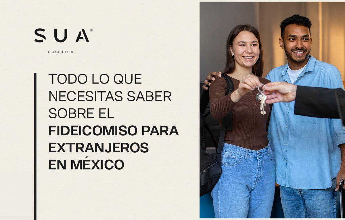 Todo lo que necesitas saber sobre el fideicomiso para extranjeros en México