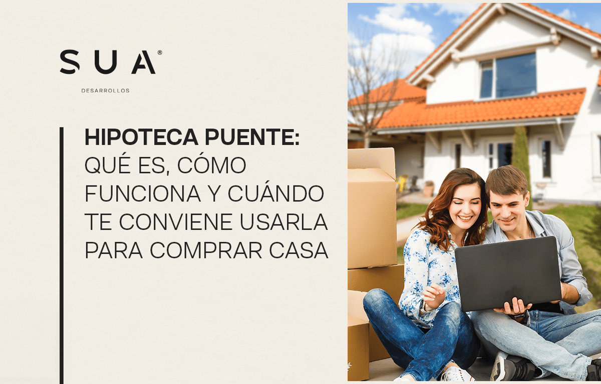 Hipoteca puente: qué es, cómo funciona y cuándo te conviene usarla para comprar casa