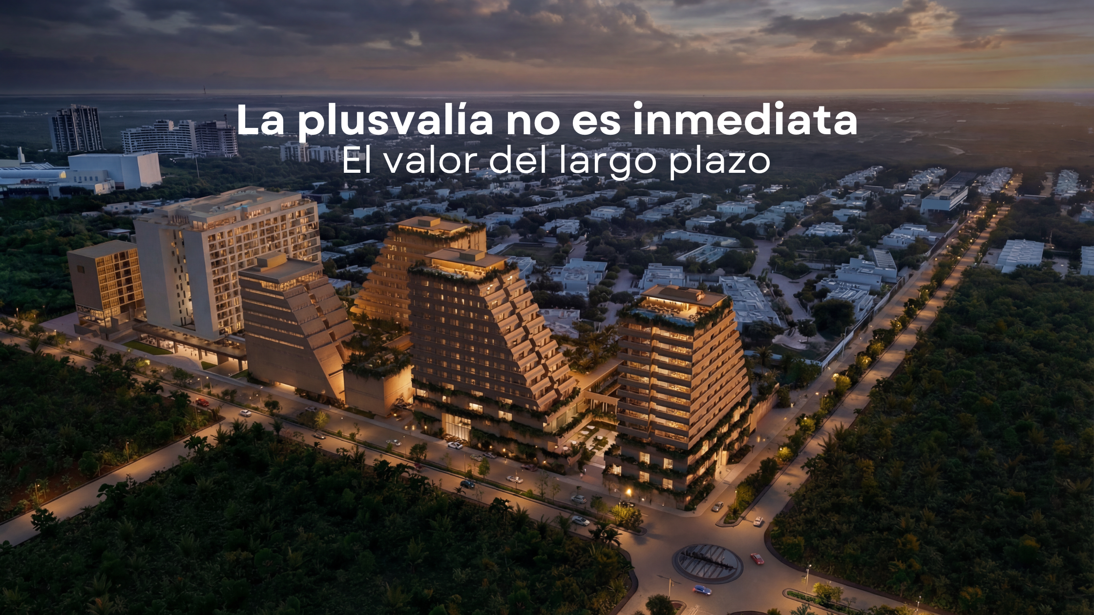 La plusvalía no es inmediata, el valor del largo plazo