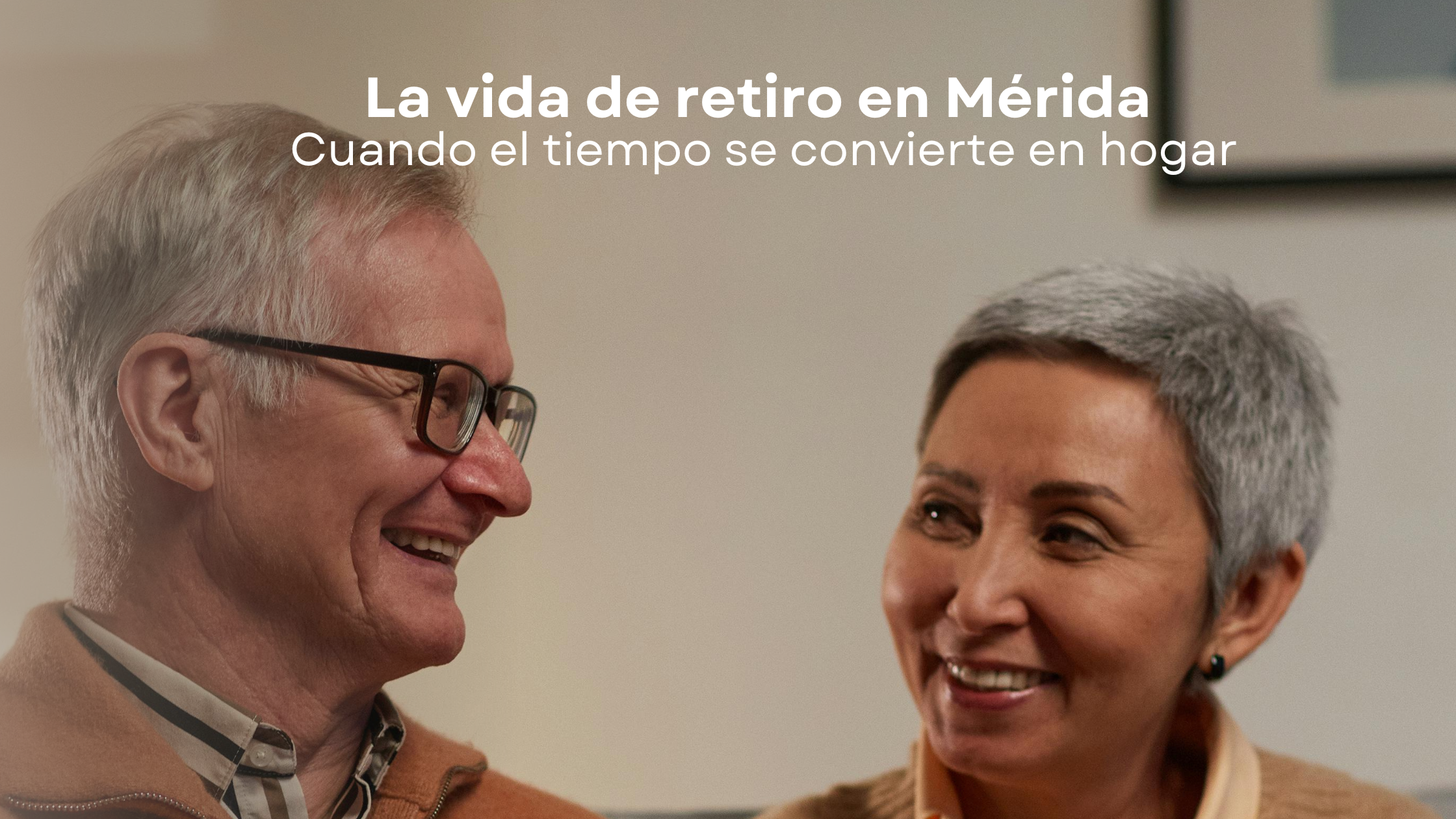 La vida de retiro en Mérida: cuando el tiempo se convierte en hogar